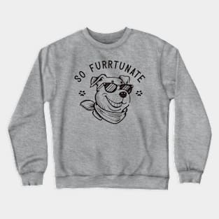 So Furrtunate Crewneck Sweatshirt